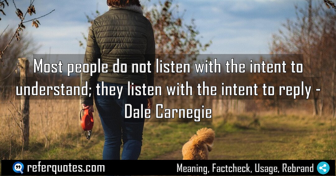 Most people do not listen with the intent Meaning Factcheck Usage