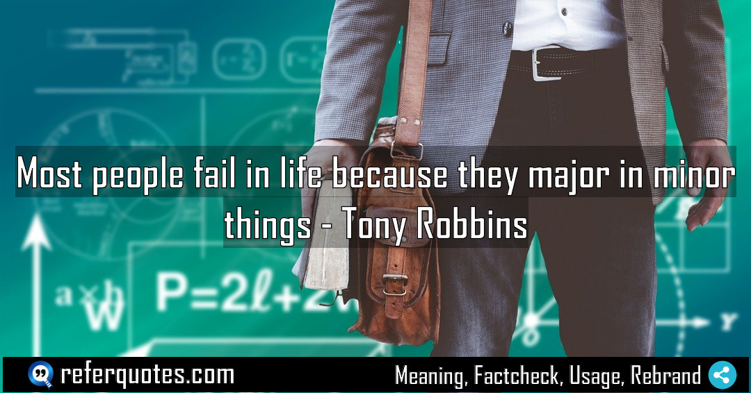 Most people fail in life because they major Meaning Factcheck Usage