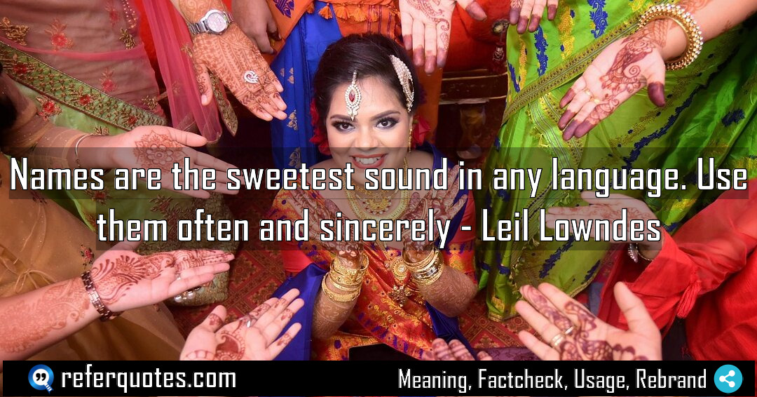 Names are the sweetest sound in any language Meaning Factcheck Usage