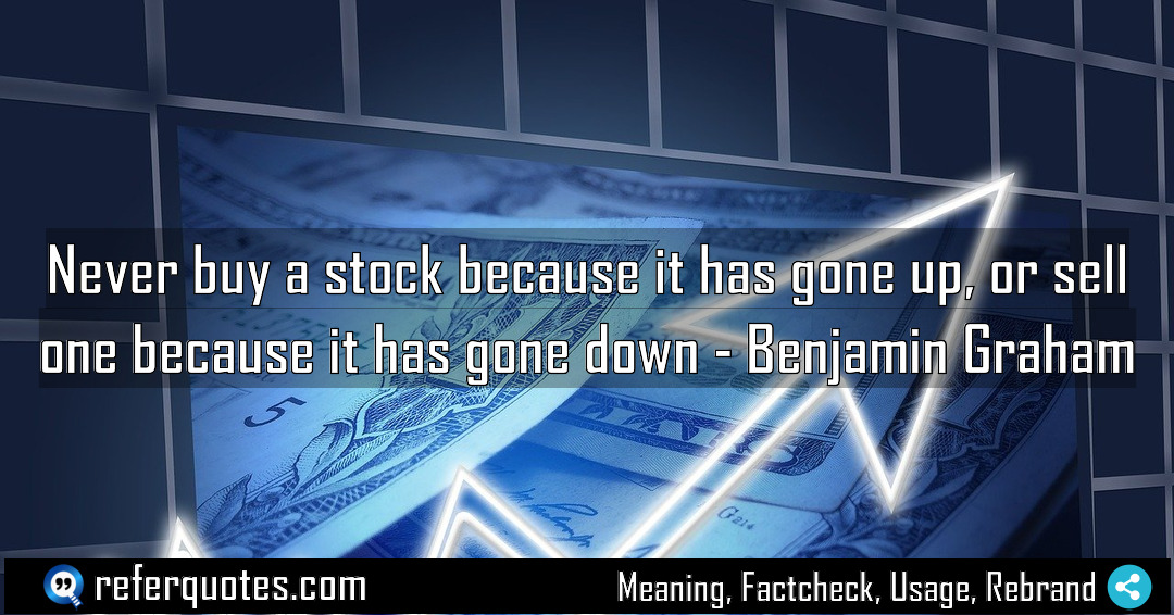 Never buy a stock because it has gone Meaning Factcheck Usage