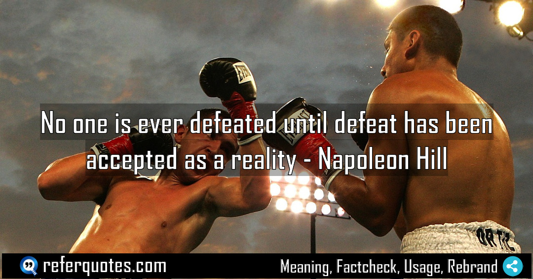 No one is ever defeated until defeat has Meaning Factcheck Usage