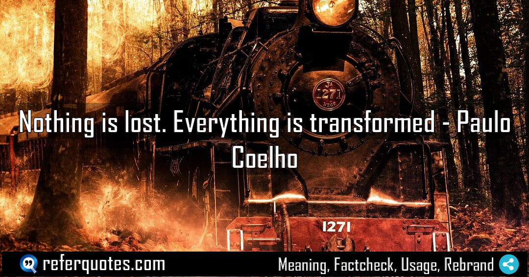Nothing is lost Everything is transformed Meaning Factcheck Usage