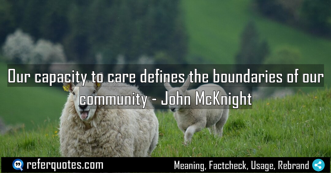 Our capacity to care defines the boundaries of Meaning Factcheck Usage