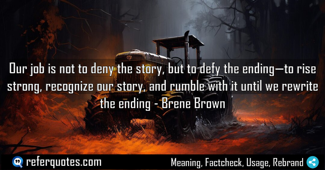 Our job is not to deny the story Meaning Factcheck Usage