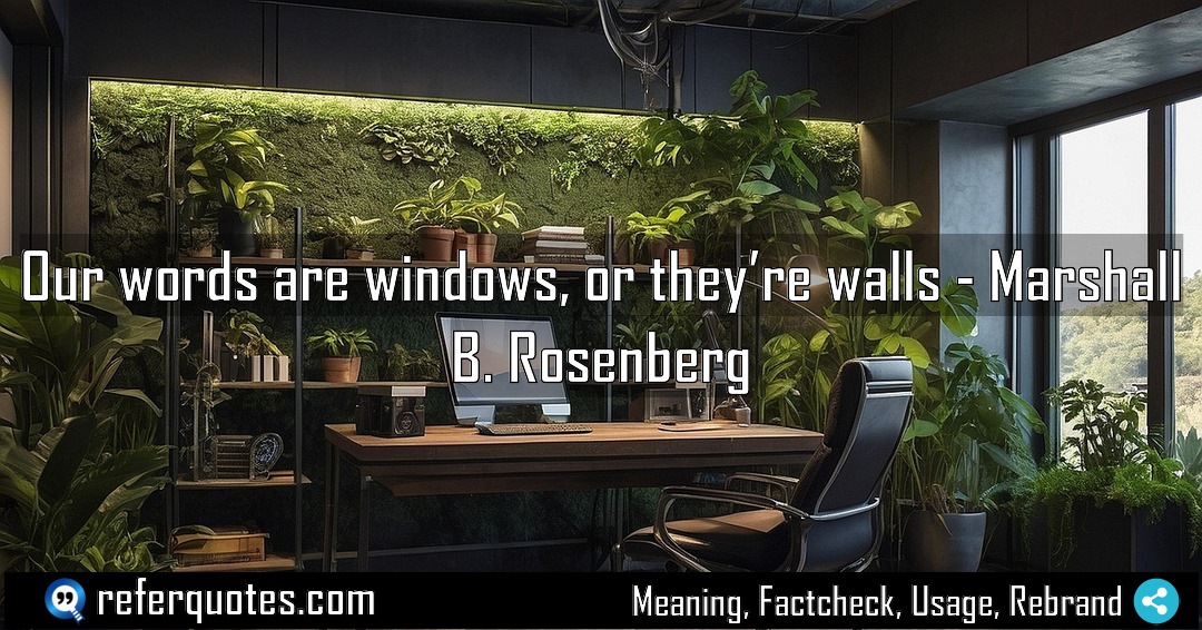 Our words are windows or they re walls Meaning Factcheck Usage