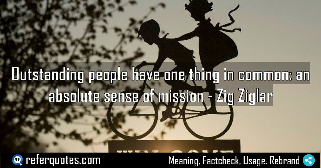 Outstanding people have one thing in common an Meaning Factcheck Usage