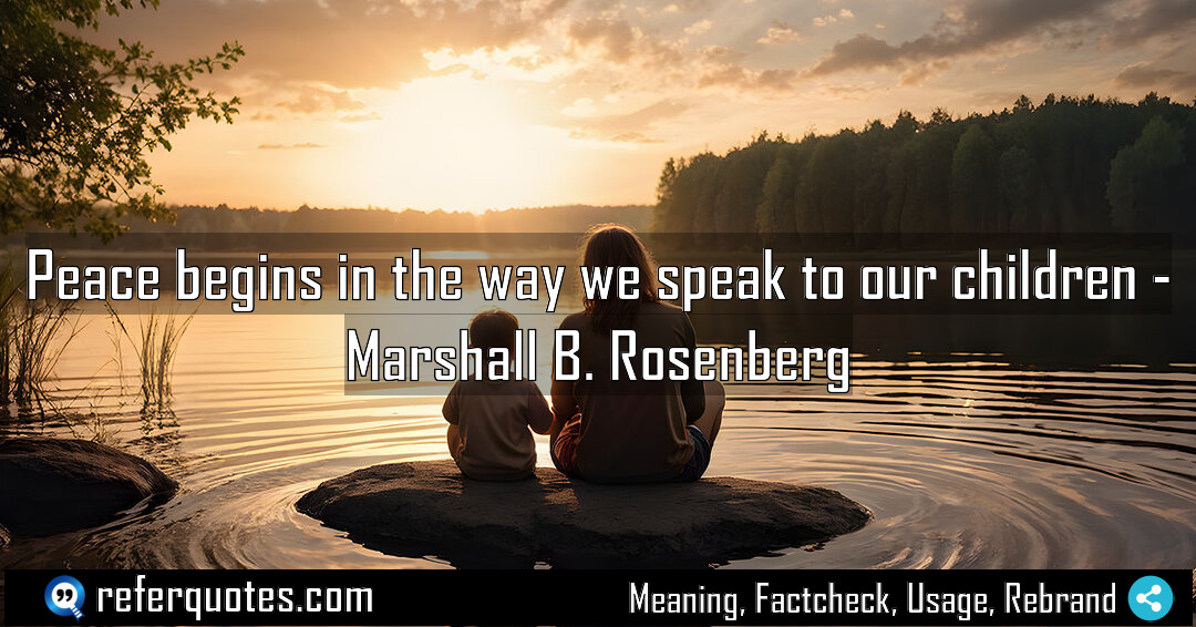 Peace begins in the way we speak to Meaning Factcheck Usage
