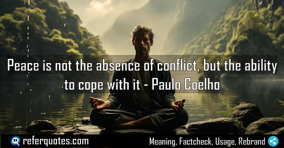 Peace is not the absence of conflict but Meaning Factcheck Usage