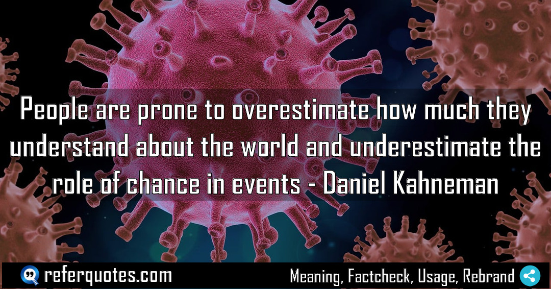 People are prone to overestimate how much they Meaning Factcheck Usage