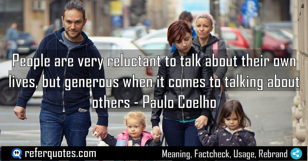 People are very reluctant to talk about their Meaning Factcheck Usage