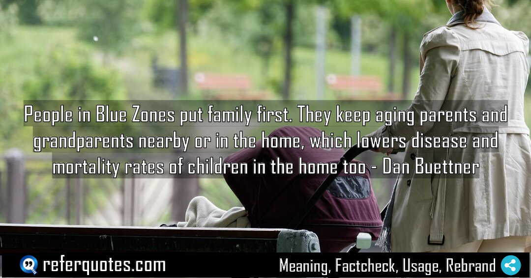 People in Blue Zones put family first They Meaning Factcheck Usage