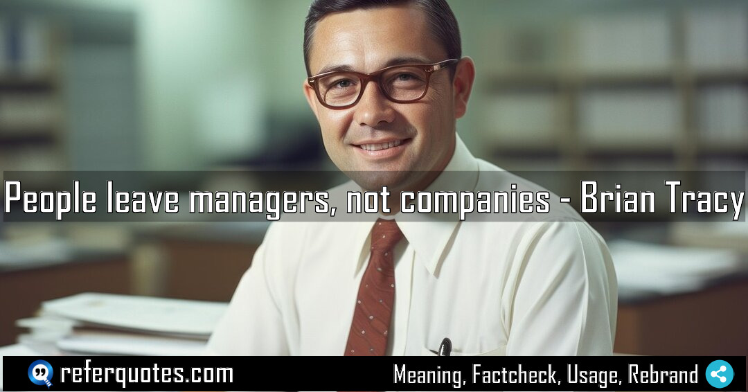 People leave managers not companies Meaning Factcheck Usage