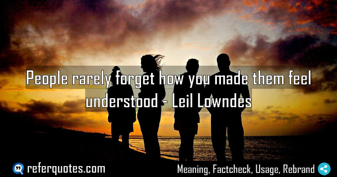 People rarely forget how you made them feel Meaning Factcheck Usage
