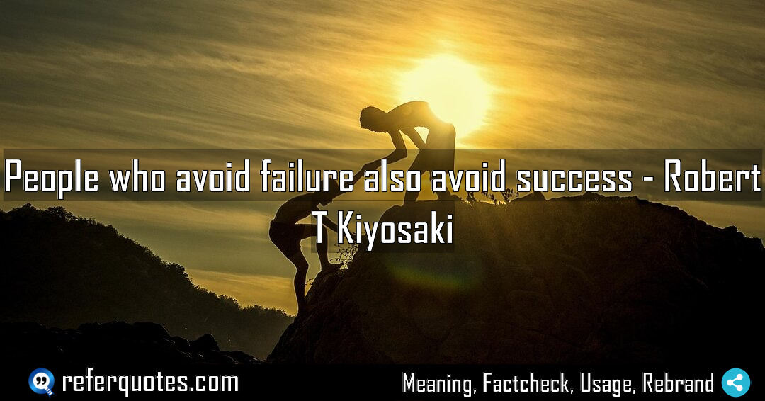 People who avoid failure also avoid success Meaning Factcheck Usage