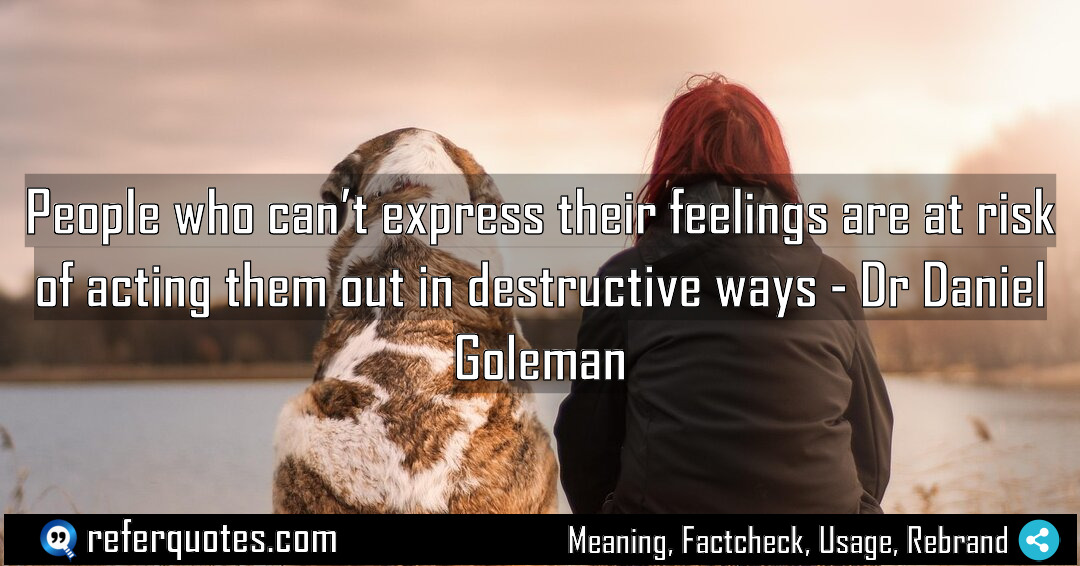 People who can t express their feelings are Meaning Factcheck Usage