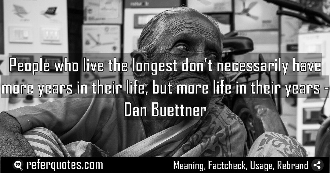 People who live the longest don t necessarily Meaning Factcheck Usage