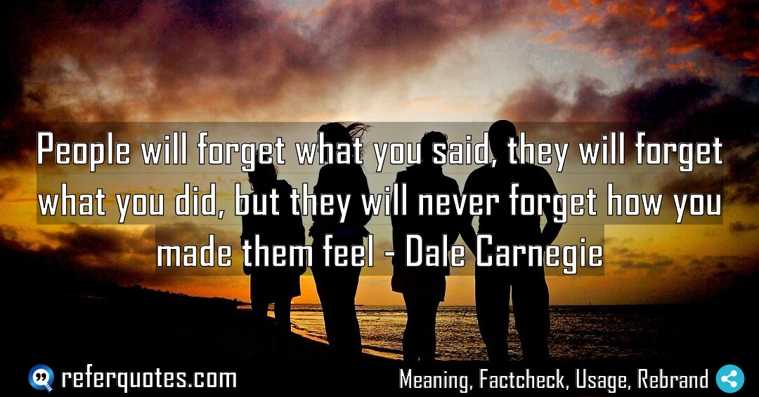 People will forget what you said they will Meaning Factcheck Usage