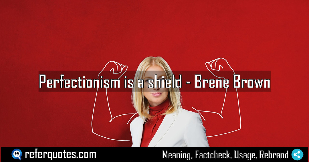 Perfectionism is a shield Meaning Factcheck Usage