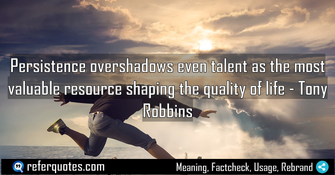 Persistence overshadows even talent as the most valuable Meaning Factcheck Usage