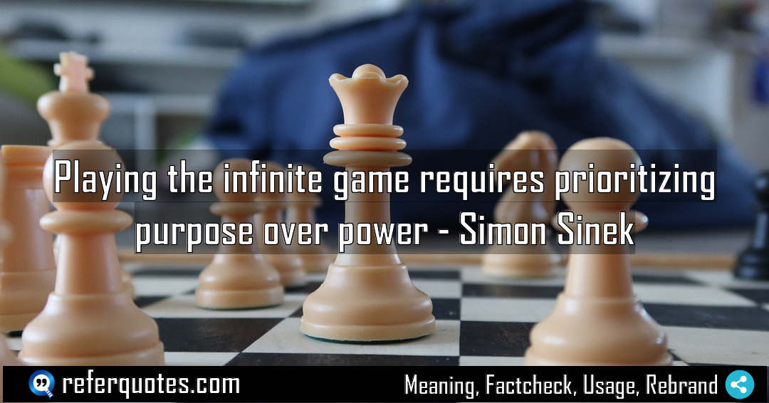 Playing the infinite game requires prioritizing purpose over Meaning Factcheck Usage