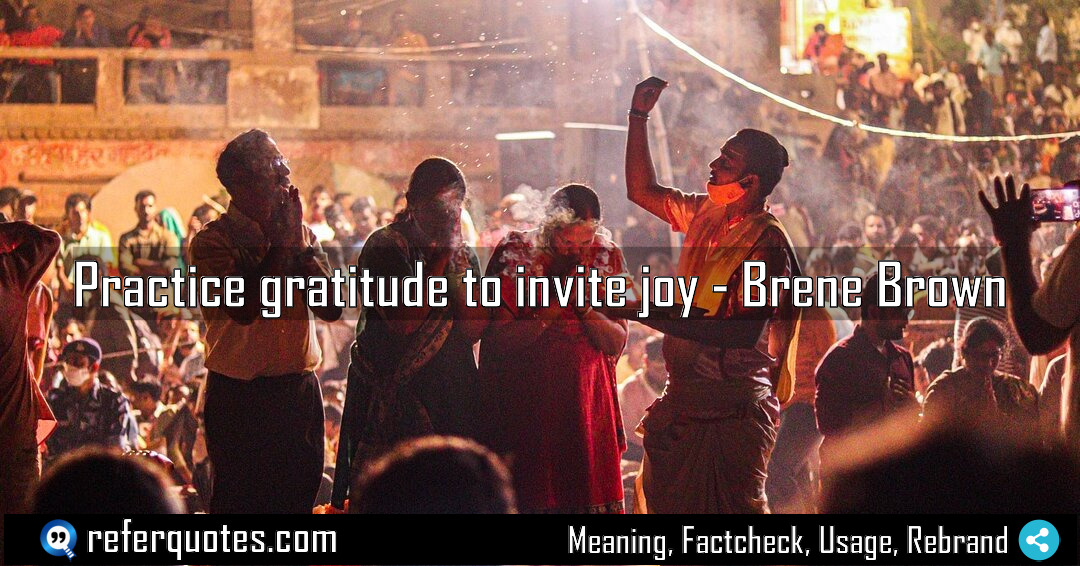 Practice gratitude to invite joy Meaning Factcheck Usage