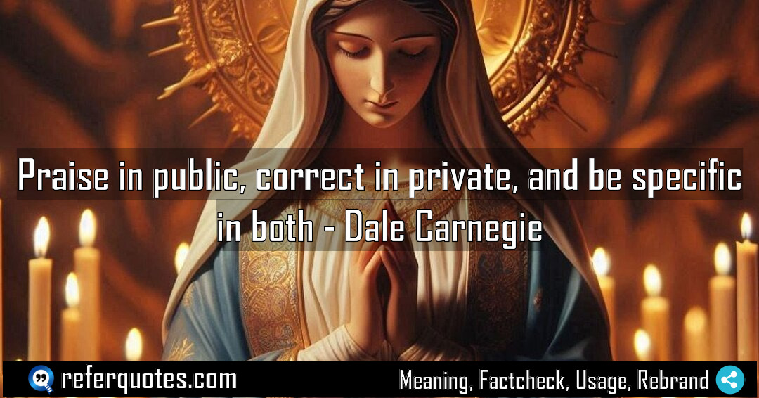 Praise in public correct in private and be Meaning Factcheck Usage