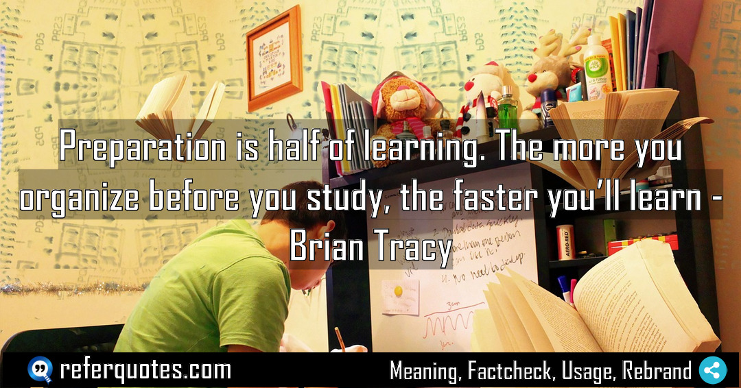 Preparation is half of learning The more you Meaning Factcheck Usage