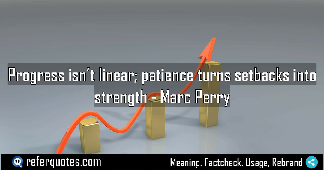 Progress isn t linear patience turns setbacks into Meaning Factcheck Usage