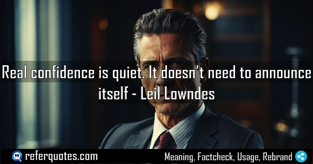 Real confidence is quiet It doesn t need Meaning Factcheck Usage