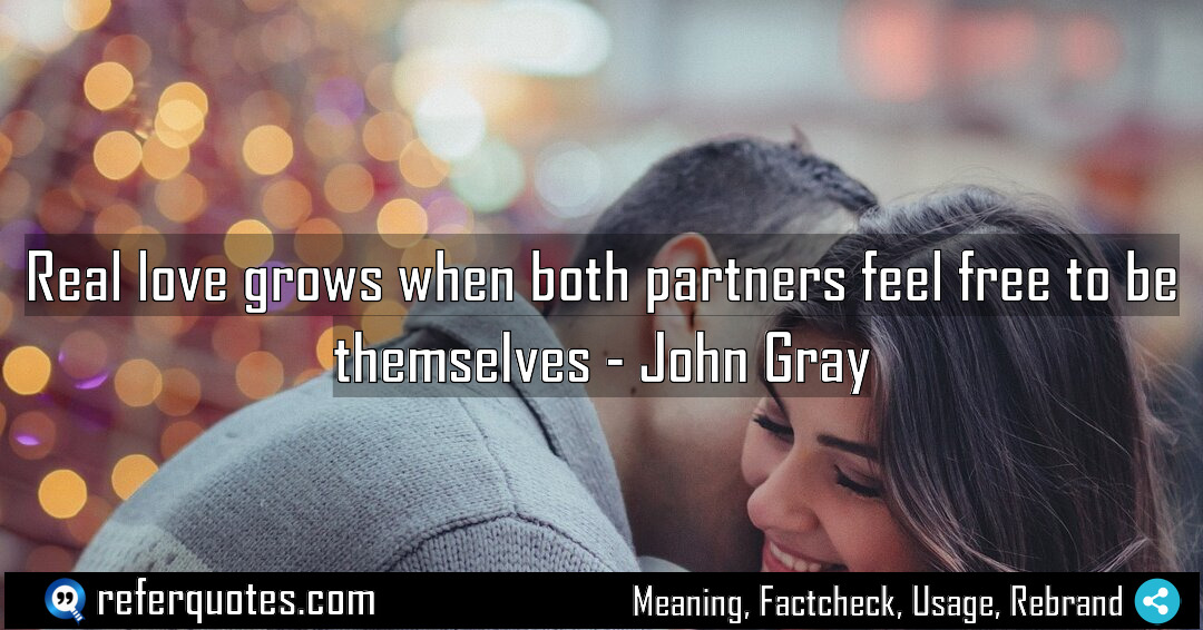 Real love grows when both partners feel free Meaning Factcheck Usage
