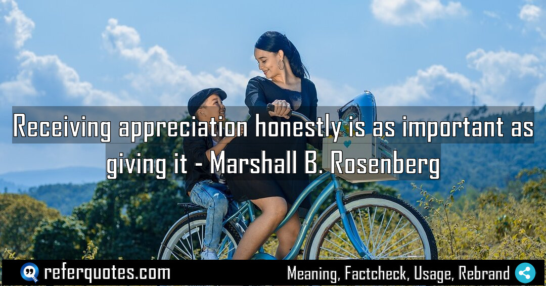 Receiving appreciation honestly is as important as giving Meaning Factcheck Usage