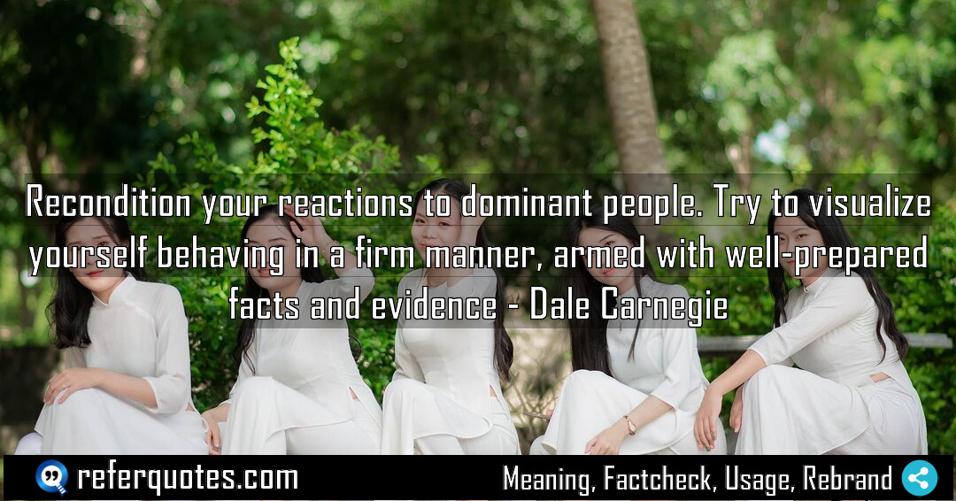 Recondition your reactions to dominant people Try to Meaning Factcheck Usage