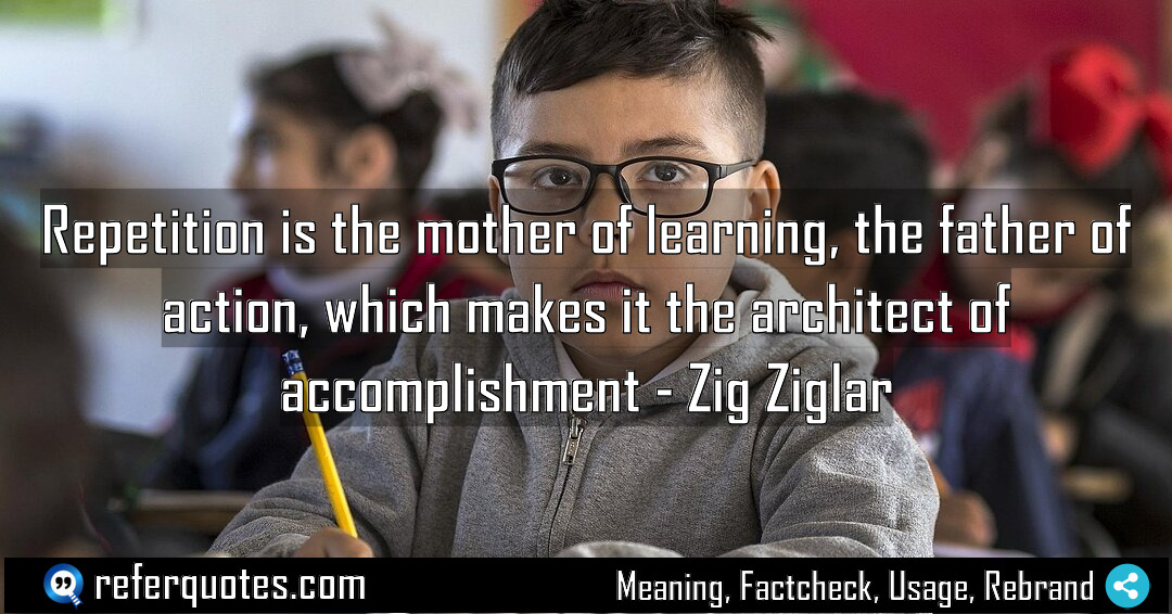 Repetition is the mother of learning the father Meaning Factcheck Usage