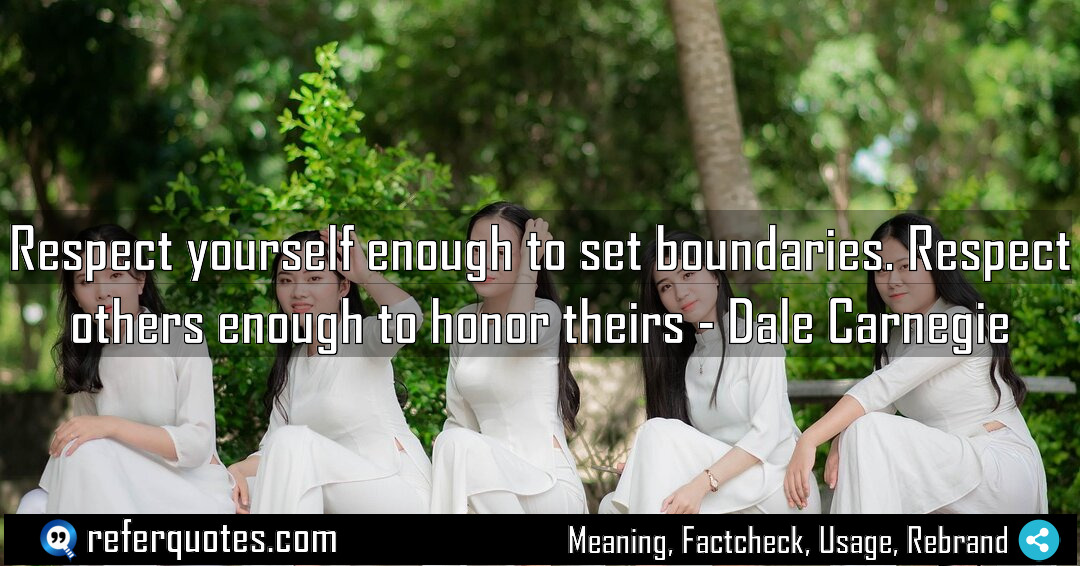 Respect yourself enough to set boundaries Respect others Meaning Factcheck Usage