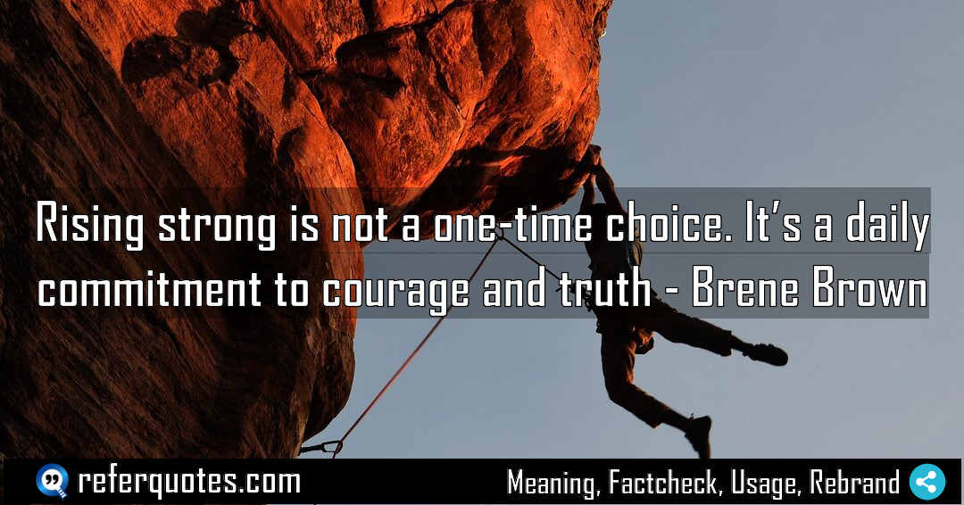 Rising strong is not a one time choice Meaning Factcheck Usage