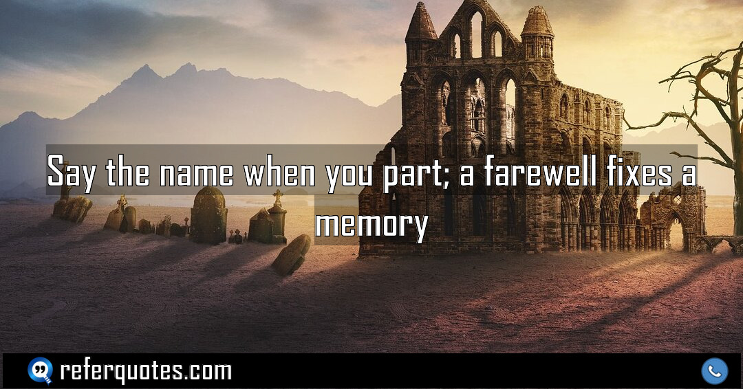 Say the name when you part a farewell Meaning Factcheck Usage