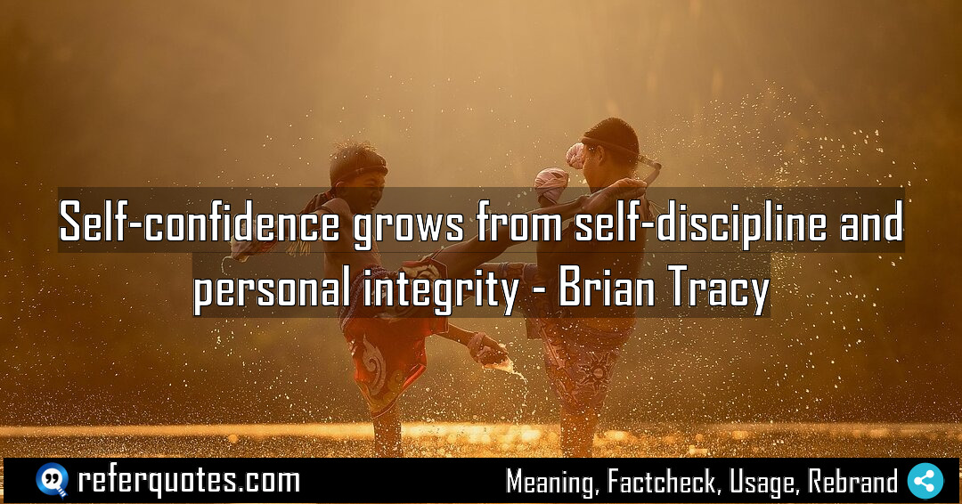 Self confidence grows from self discipline and personal Meaning Factcheck Usage