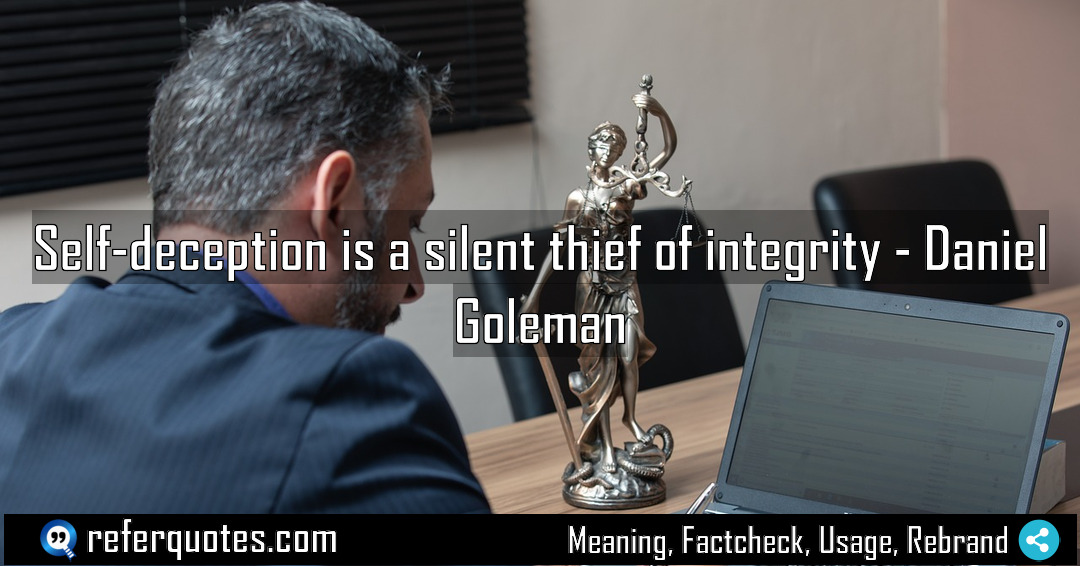 Self deception is a silent thief of integrity Meaning Factcheck Usage