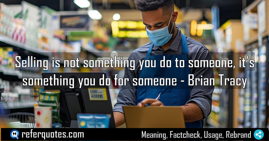 Selling is not something you do to someone Meaning Factcheck Usage