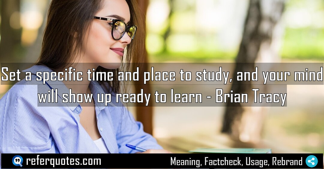 Set a specific time and place to study Meaning Factcheck Usage