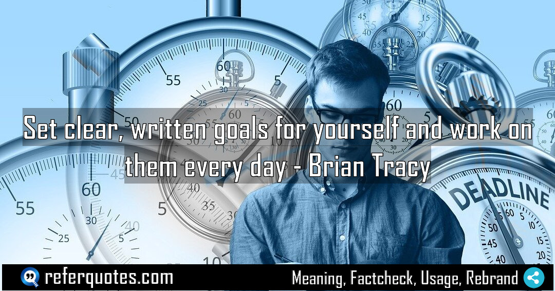 Set clear written goals for yourself and work Meaning Factcheck Usage