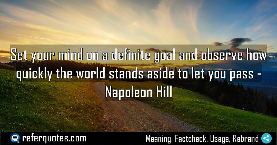 Set your mind on a definite goal and Meaning Factcheck Usage