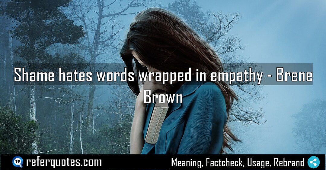 Shame hates words wrapped in empathy Meaning Factcheck Usage