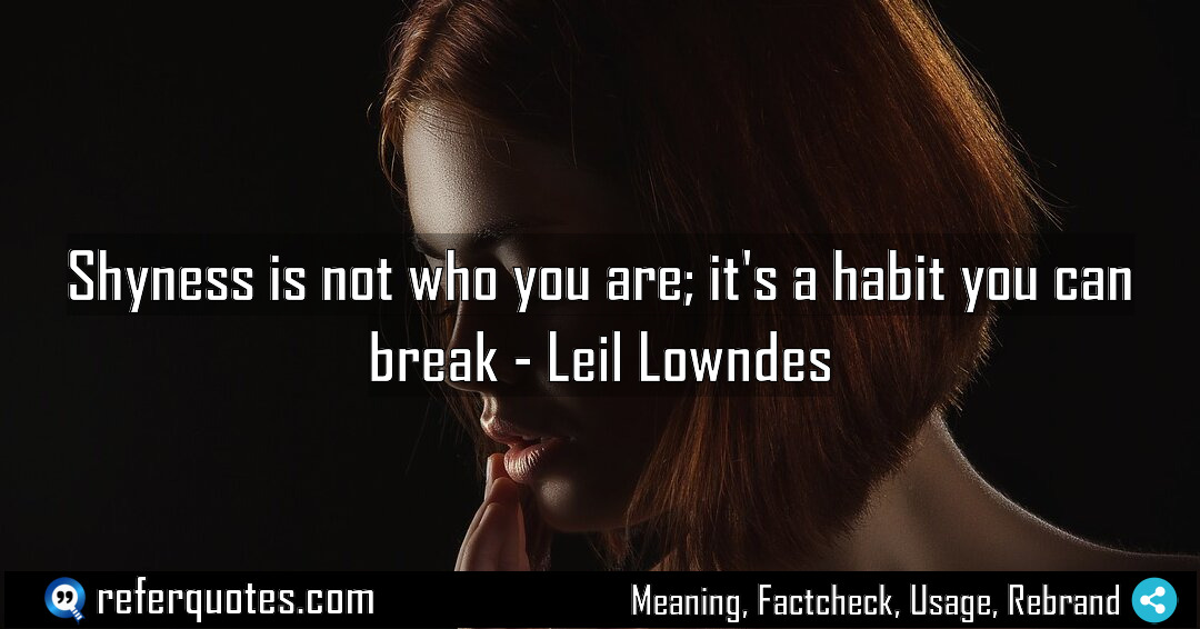Shyness is not who you are it s Meaning Factcheck Usage