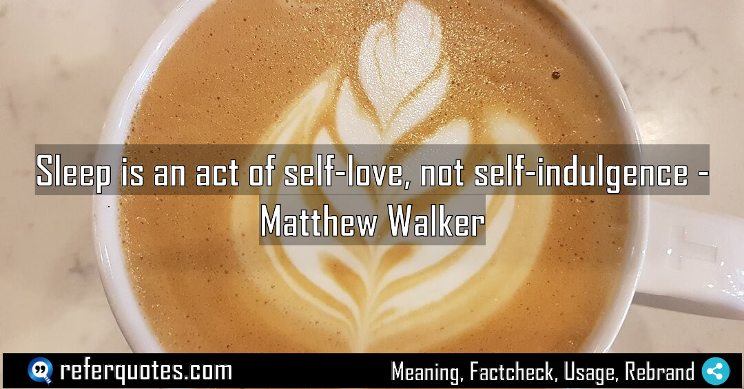 Sleep is an act of self love not Meaning Factcheck Usage