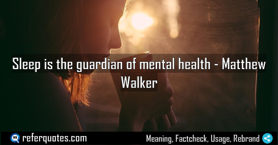 Sleep is the guardian of mental health Meaning Factcheck Usage