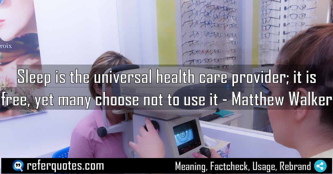 Sleep is the universal health care provider it Meaning Factcheck Usage