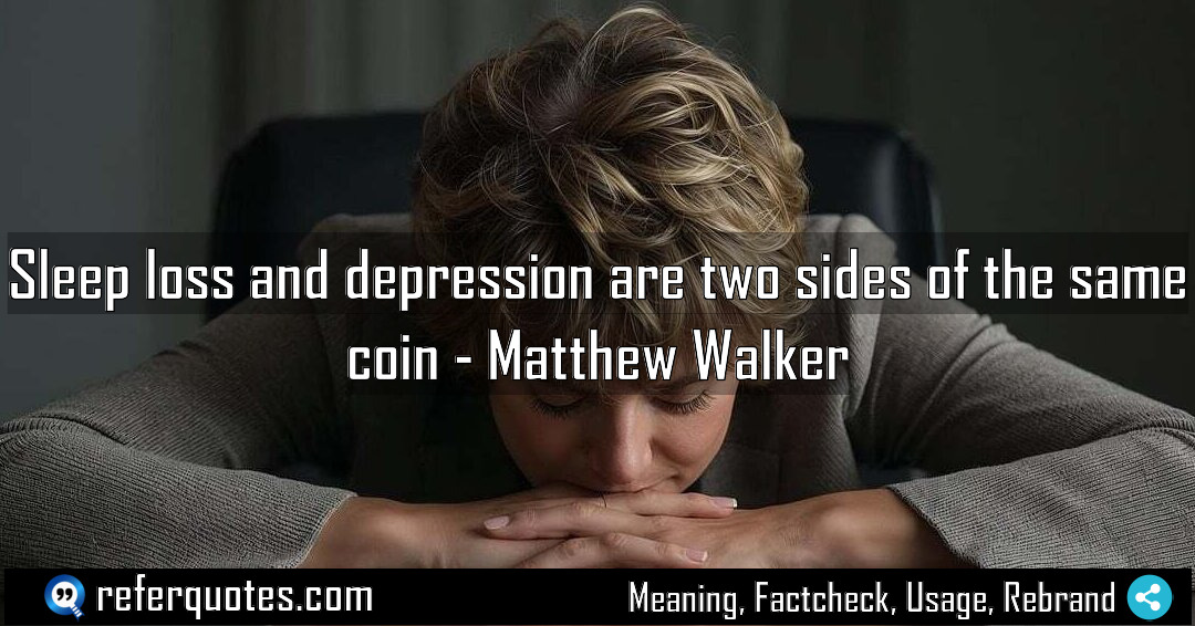 Sleep loss and depression are two sides of Meaning Factcheck Usage