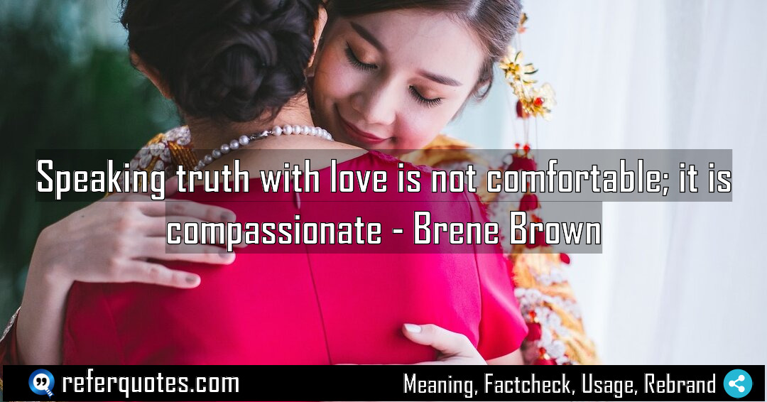 Speaking truth with love is not comfortable it Meaning Factcheck Usage