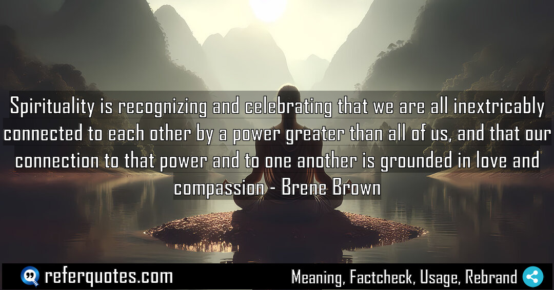 Spirituality is recognizing and celebrating that we are Meaning Factcheck Usage